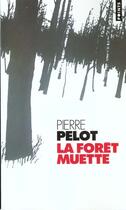 Couverture du livre « La foret muette » de Pierre Pelot aux éditions Points