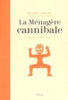 Couverture du livre « Menagere Cannibale. Poesie Domestique (La) » de Beatrice Fontanel aux éditions Seuil