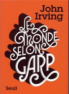 Couverture du livre « Le monde selon Garp » de John Irving aux éditions Seuil