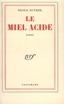 Couverture du livre « Le miel acide » de Dutreil Nicole aux éditions Gallimard