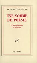 Couverture du livre « Une somme de poesie - vol01 » de La Tour Du Pin P D. aux éditions Gallimard