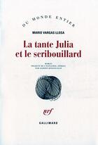 Couverture du livre « La tante Julia et le scribouillard » de Mario Vargas Llosa aux éditions Gallimard