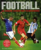 Couverture du livre « Football ; le grand guide des passionnés » de  aux éditions Gallimard-jeunesse