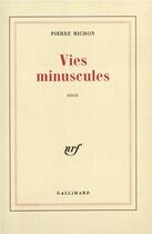 Couverture du livre « Vies minuscules » de Pierre Michon aux éditions Gallimard
