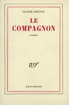 Couverture du livre « Le compagnon » de Orcival Claude aux éditions Gallimard (patrimoine Numerise)