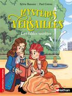 Couverture du livre « Mystères à Versailles : les fables secrètes » de Sylvie Baussier et Paul Cotoni aux éditions Nathan