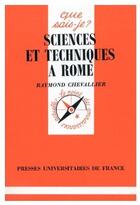 Couverture du livre « Sciences et techniques à Rome » de Chevallier R. aux éditions Que Sais-je ?