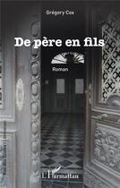 Couverture du livre « De père en fils » de Gregory Cox aux éditions L'harmattan