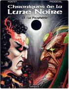 Couverture du livre « Chroniques de la Lune Noire Tome 13 : la prophétie » de Cyril Pontet et Francois Froideval aux éditions Dargaud