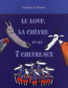 Couverture du livre « Le loup, la chèvre et les 7 chevreaux » de Geoffroy De Pennart aux éditions Ecole Des Loisirs