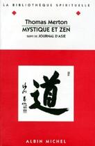 Couverture du livre « Mystique et zen ; journal d'Asie » de Thomas Merton aux éditions Albin Michel