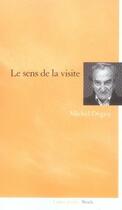 Couverture du livre « Le sens de la visite » de Michel Deguy aux éditions Stock