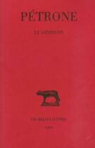 Couverture du livre « Le satiricon » de Petrone aux éditions Belles Lettres