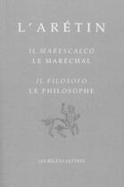 Couverture du livre « Le marechal / il marescalco, le philosophe / il filosofo - edition bilingue » de L' Aretin aux éditions Belles Lettres