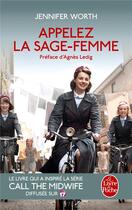 Couverture du livre « Appelez la sage-femme » de Jennifer Worth aux éditions Le Livre De Poche