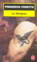 Couverture du livre « Le vengeur » de Frédérick Forsyth aux éditions Le Livre De Poche