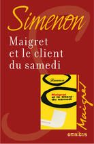 Couverture du livre « Maigret et le client du samedi » de Georges Simenon aux éditions Omnibus