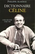 Couverture du livre « Dictionnaire Céline » de Philippe Almeras aux éditions Plon