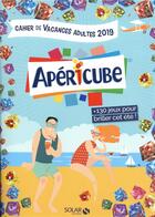 Couverture du livre « Cahier de vacances pour adultes apéricubes » de Eric Mathiver aux éditions Solar