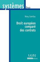 Couverture du livre « Droit européen comparé des contrats » de Rémy Cabrillac aux éditions Lgdj