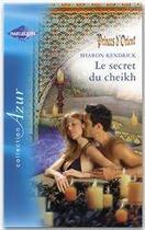 Couverture du livre « Le secret du cheikh » de Sharon Kendrick aux éditions Harlequin