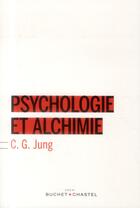 Couverture du livre « Psychologie et alchimie » de Carl Gustav Jung aux éditions Buchet Chastel