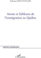 Couverture du livre « Atouts et faiblesses de l'immigration au Québec » de Radouane Bnou-Noucair aux éditions L'harmattan