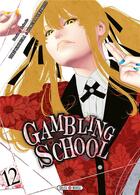 Couverture du livre « Gambling school Tome 12 » de Toru Naomura et Homura Kawamoto aux éditions Soleil