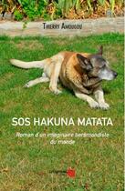 Couverture du livre « Sos Hakuna Matata » de Thierry Amougou aux éditions Editions Du Net