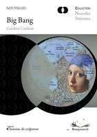 Couverture du livre « Big bang » de Caroline Cordesse aux éditions Chemins De Traverse