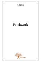 Couverture du livre « Patchwork » de Angelle aux éditions Edilivre