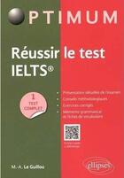 Couverture du livre « Reussir le test ielts » de Le Guillou aux éditions Ellipses