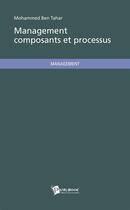 Couverture du livre « Management ; composants et processus » de Mohammed Ben Tahar aux éditions Publibook