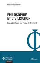 Couverture du livre « Philosophie et civilisation ; considérations sur l'idée d'Occident » de Mohamed Moulfi aux éditions L'harmattan