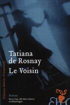 Couverture du livre « Le voisin » de Tatiana De Rosnay aux éditions Heloise D'ormesson