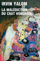 Couverture du livre « La malédiction du chat hongrois » de Irvin D. Yalom aux éditions Galaade