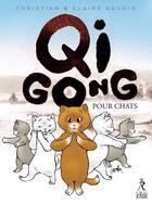 Couverture du livre « Qi gong pour chats » de Christian Gaudin et Claire Gaudin aux éditions Relie