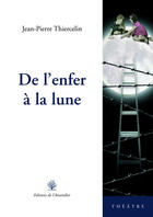 Couverture du livre « De l'enfer à la lune » de Membrive Jean-Diego aux éditions L'amandier