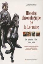 Couverture du livre « Histoire chronologie de la Lorraine » de Laurent Martino aux éditions Place Stanislas