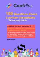 Couverture du livre « 100 questions zones à pointer indispensables : Nouvelle modalité aux EDN 2023 » de Adrien Bordner aux éditions S-editions