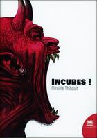 Couverture du livre « Incubes ! » de Mireille Thibault aux éditions Jmg