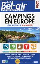 Couverture du livre « Guide bel-air ; campings en Europe (édition 2016) » de Duparc Martine aux éditions Guide Bel Air