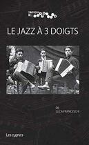 Couverture du livre « Le Jazz à trois doigts » de Luca Franceschi aux éditions Les Cygnes