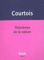 Couverture du livre « Théorèmes de la nature » de Jean-Patrice Courtois aux éditions Nous