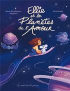 Couverture du livre « Ellie et les planètes de l'amour » de Soline Bourdeverre-Veyssiere et Alice Abadia aux éditions Des Ronds Dans L'o