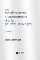 Couverture du livre « Des manifestations supranormales chez les peuples sauvages » de Ernest Bozzano aux éditions Mon Autre Librairie