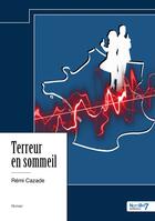 Couverture du livre « Terreur en sommeil » de Remi Cazade aux éditions Nombre 7