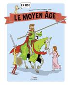 Couverture du livre « Le Moyen-Age... en BD ! » de David De Thuin et Viviane Koenig et Dominique Joly aux éditions Belin Education