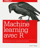 Couverture du livre « Le machine learning avec R » de Burger Scott V. aux éditions First Interactive