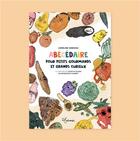 Couverture du livre « Abecedaire pour petits gourmands et grands curieux » de Sanceau Caroline aux éditions La Butineuse